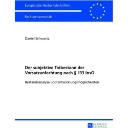 Der subjektive Tatbestand der Vorsatzanfechtung nach 133 InsO, Fachbücher von Daniel Schwartz