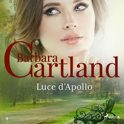 Luce d'Apollo (La collezione eterna di Barbara Cartland 9) - Barbara Cartland, Audio, 9788728035757