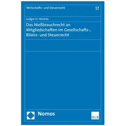 Das Niessbrauchrecht an Mitgliedschaften im Gesellschafts-, Bilanz- und Steuerrecht, Fachbücher von Ludger-H. Hermes