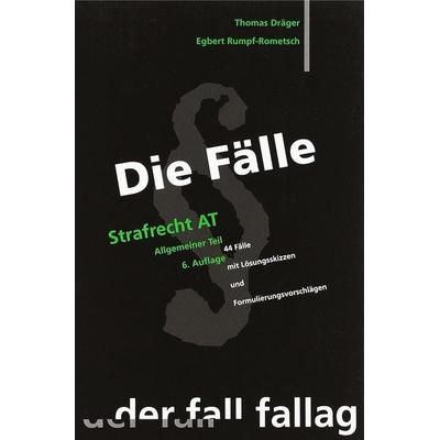 Dräger, T: Fälle Strafrecht AT, Taschenbuch von Thomas Dräger,Egbert Rumpf-Rometsch, Fall-Fallag