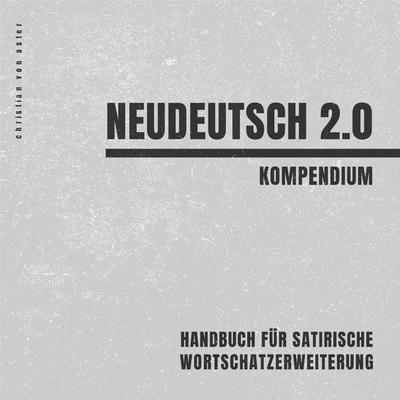 Neudeutsch 2.0, Taschenbuch von Christian Aster, Edition Outbird, 978-3-948887-87-2