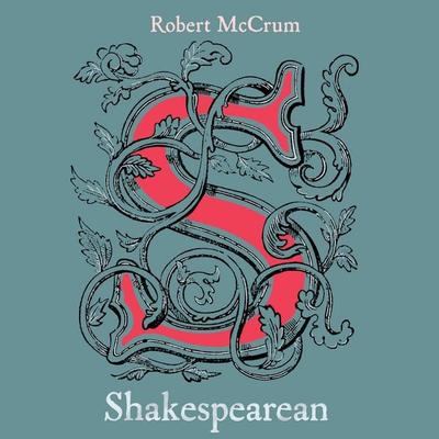 Shakespearean - Robert McCrum, Audio, 9781509897001