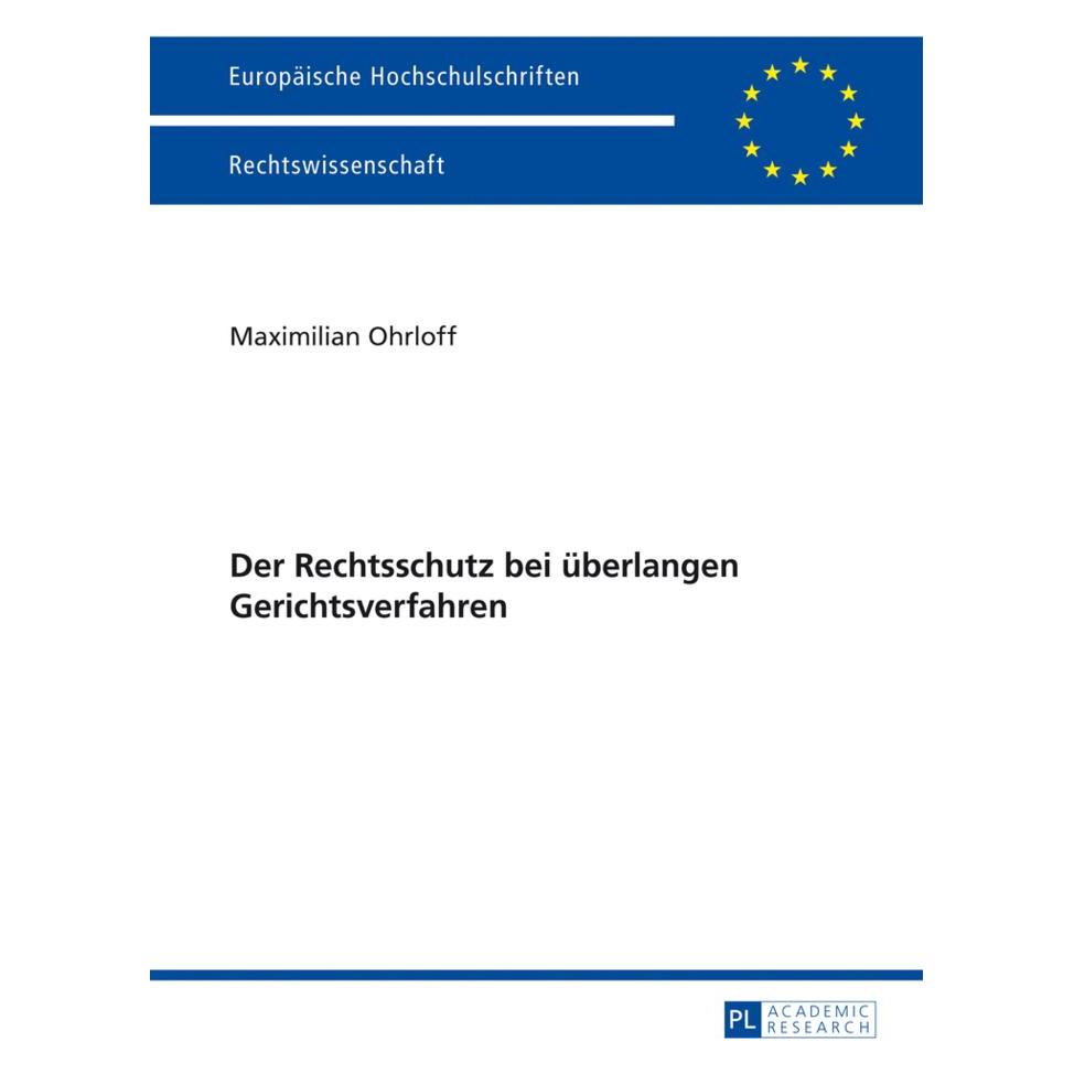 Peter Lang Der Rechtsschutz bei überlangen Gerichtsverfahren (Deutsch, Softcover, Maximilian Ohrloff) (56024008)