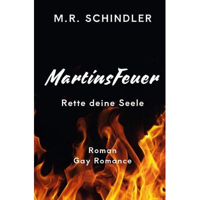 MartinsFeuer, Taschenbuch von M.R. Schindler, Epubli, 978-3-8190-6365-7