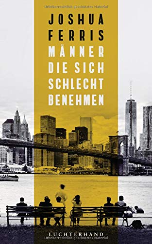 Joshua Ferris - Männer, die sich schlecht benehmen - Preis vom 09.10.2026 07:28:09 h