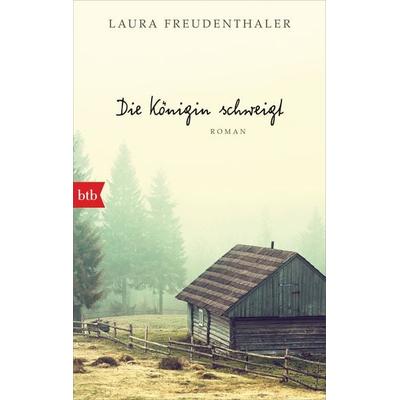 Die Königin schweigt, Taschenbuch von Laura Freudenthaler, btb, 978-3-442-71705-7