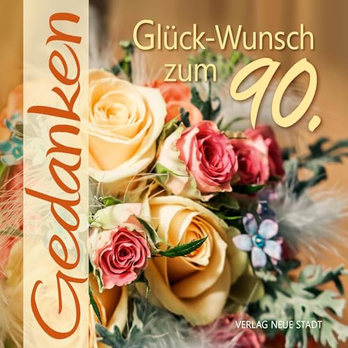 Gabriele Hartl - Glück-Wunsch zum 90.: Gedanken - Preis vom 17.10.2026 19:25:27 h