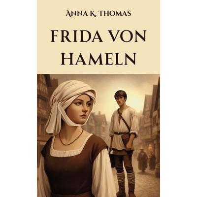 Frida von Hameln, Taschenbuch von Thomas Anna K., Anderland Books, 978-3-96977-224-9