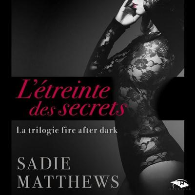 L'Étreinte des secrets - Sadie Matthews, Audio, 9782374340180