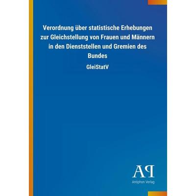 Verordnung über statistische Erhebungen zur Gleichstellung von Frauen und Männern in den Dienststellen und Gremien des Bundes, Taschenbuch von