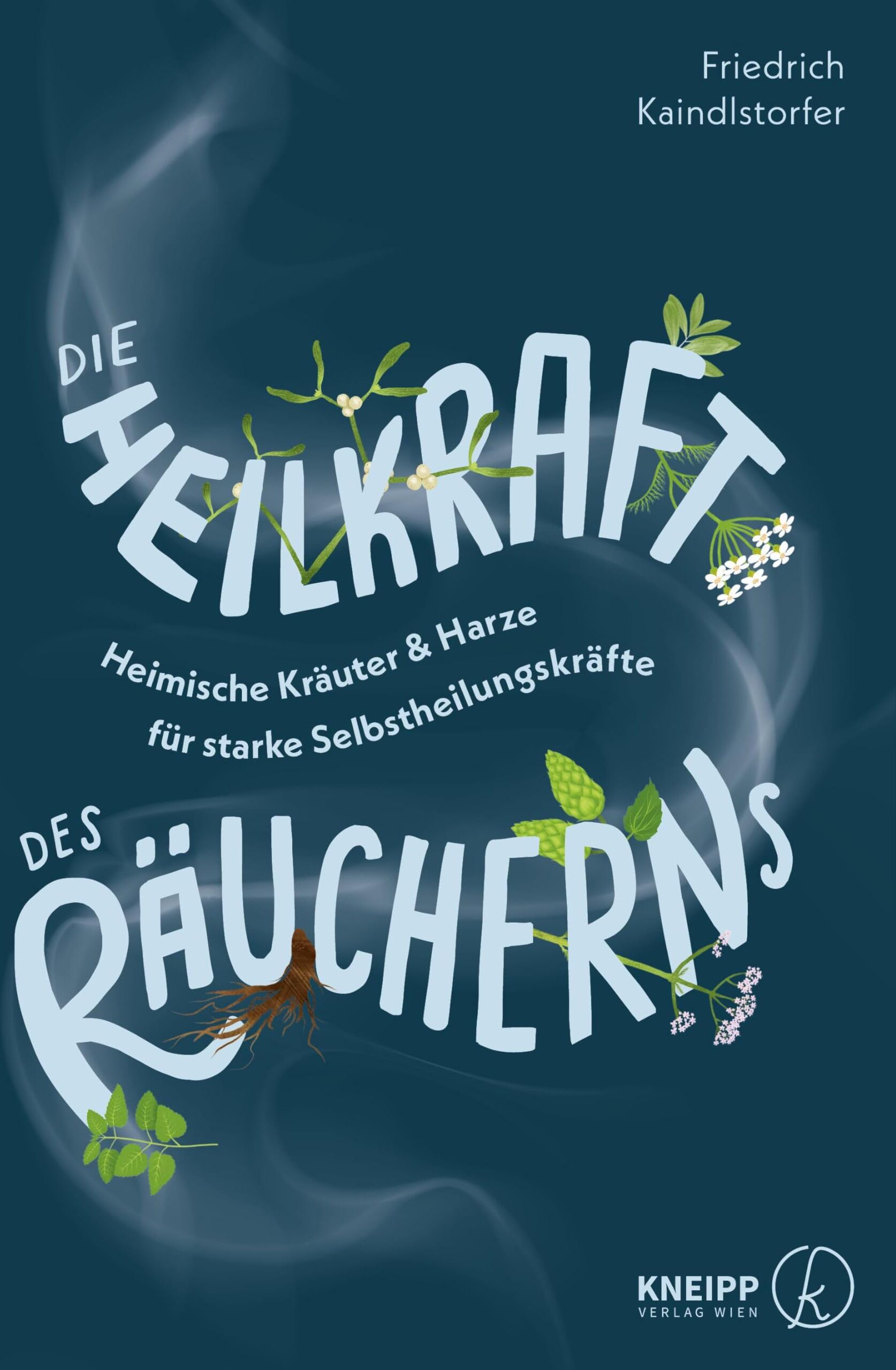 Friedrich Kaindlstorfer - Die Heilkraft des Räucherns: Heimische Kräuter & Harze für starke Selbstheilungskräfte - Preis vom 30.09.2026 09:01:18 h