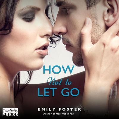 How Not to Let Go - Emily Foster, Audio, 9781624613944