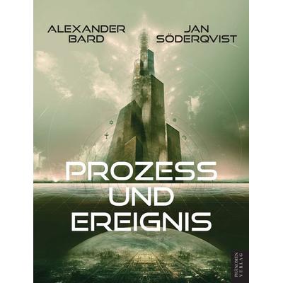 Prozess und Ereignis, Taschenbuch von Alexander Bard,Jan Söderqvist, Phänomen Verlag, 978-84-12-86803-6