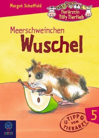 Margot Scheffold - Tierärztin Tilly Tierlieb 05: Meerschweinchen Wuschel - Preis vom 09.10.2026 07:28:09 h