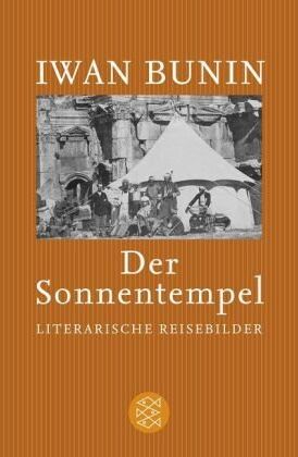 Iwan Bunin - Der Sonnentempel: Literarische Reisebilder: Literarische Reisebilder 1897 - 1924 - Preis vom 30.09.2026 09:01:18 h