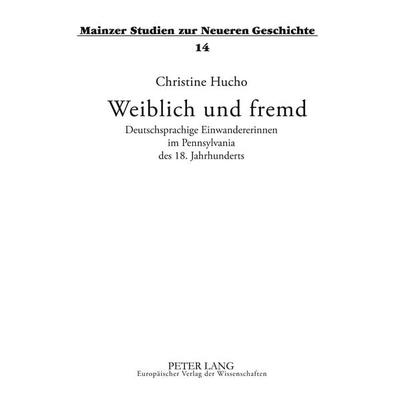 Weiblich und fremd, Taschenbuch von Christine Hucho, Peter Lang GmbH, Internationaler Verlag der Wissenschaften, 978-3-631-50421-5