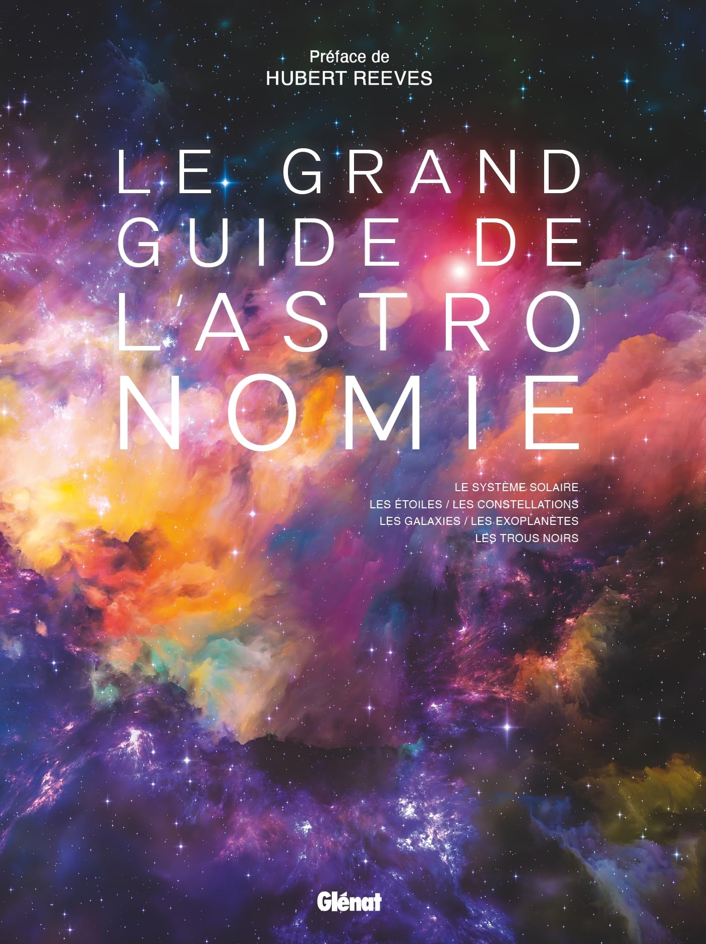 Le grand guide de l'astronomie : le système solaire, les étoiles, les constellations, les galaxies, les exoplanètes, les trous noirs - Preis vom 30.09.2026 22:30:23 h