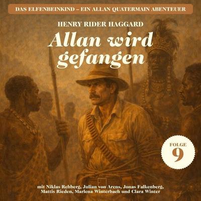 Allan wird gefangen (Das Elfenbeinkind - Ein Allan Quatermain Abenteuer, Folge 9) - Henry Rider Haggard, Audio, 9783711998101