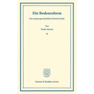 Die Bodenreform., Taschenbuch von Paula Gutzeit, Duncker & Humblot, 978-3-428-16408-0