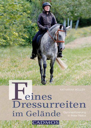 Katharina Möller - Feines Dressurreiten im Gelände: Gymnastizierung in freier Natur - Preis vom 09.10.2026 07:28:09 h
