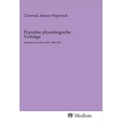 Populäre physiologische Vorträge, Taschenbuch von , MV-Medizin, 978-3-96875-258-7