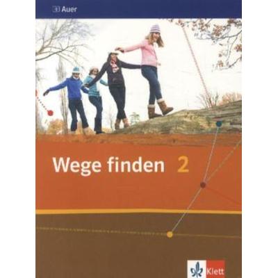 Wege finden 2. Schülerbuch 7./8. Schuljahr. Ausgabe für die Sekundarstufe I, Taschenbuch von , Klett Schulbuchverlag