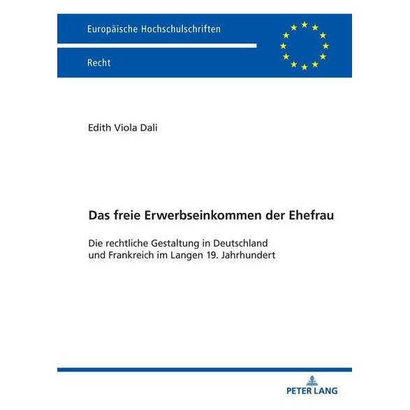 Peter Lang Das freie Erwerbseinkommen der Ehefrau (Deutsch, Edith Viola Dali) (69149797)