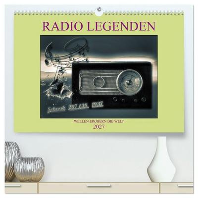 RADIO LEGENDEN (hochwertiger Premium Wandkalender 2027 DIN A2 quer), Kunstdruck in Hochglanz