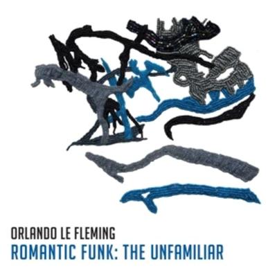 Romantic Funk: The Unfamiliar - Orlando Le Fleming, Vinyl