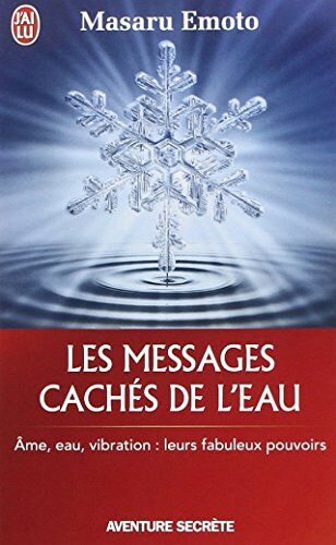 Masaru Emoto - Les messages cachés de l'eau : âme, eau, vibration : leurs fabuleux pouvoirs - Preis vom 18.10.2026 19:22:15 h