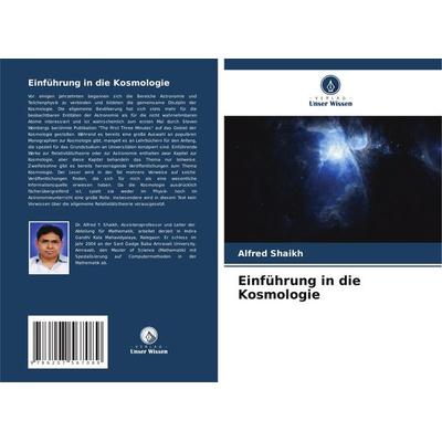 Einführung in die Kosmologie, Taschenbuch von Alfred Shaikh, Verlag Unser Wissen, 978-620-7-56708-9