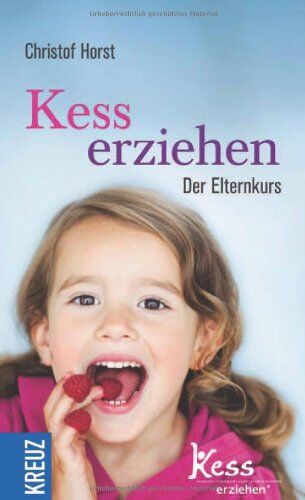 Christof Horst - Kess erziehen: Der Elternkurs - Preis vom 07.10.2026 11:45:10 h