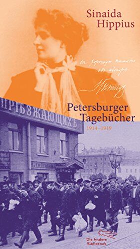Sinaida Hippius - Petersburger Tagebücher 1914-1919 (Die Andere Bibliothek, Band 358) - Preis vom 11.10.2026 15:43:13 h