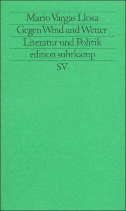 Mario Vargas Llosa - Gegen Wind und Wetter: Literatur und Politik. (Neue Folge, 513) (edition suhrkamp) - Preis vom 12.10.2026 11:37:12 h