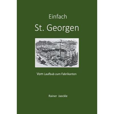 Einfach St. Georgen, Taschenbuch von Rainer Jaeckle, Epubli, 978-3-565-25547-4