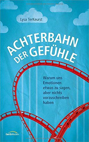 Lysa TerKeurst - Achterbahn der Gefühle: Warum uns Emotionen etwas zu sagen, aber nichts vorzuschreiben haben - Preis vom 19.10.2026 19:33:35 h