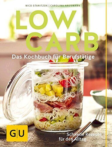 Nico Stanitzok - Low Carb: Das Kochbuch für Berufstätige. Schnelle Rezepte für den Alltag. (GU Diät & Gesundheit) - Preis vom 10.10.2026 11:48:34 h