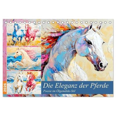 Die Eleganz der Pferde. Poesie im Ölgemälde-Stil (Tischkalender 2026 DIN A5 quer), CALVENDO Monatskalender