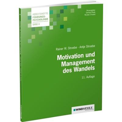 Motivation und Management des Wandels, Taschenbuch von Rainer W. Stroebe,Antje I. Stroebe, Edition Windmühle ein Imprint von FELDHAUS VERLAG GmbH &