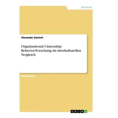 Organizational Citizenship Behavior-Forschung im interkulturellen Vergleich, Taschenbuch von Alexander Danisch, GRIN, 978-3-346-33620-0