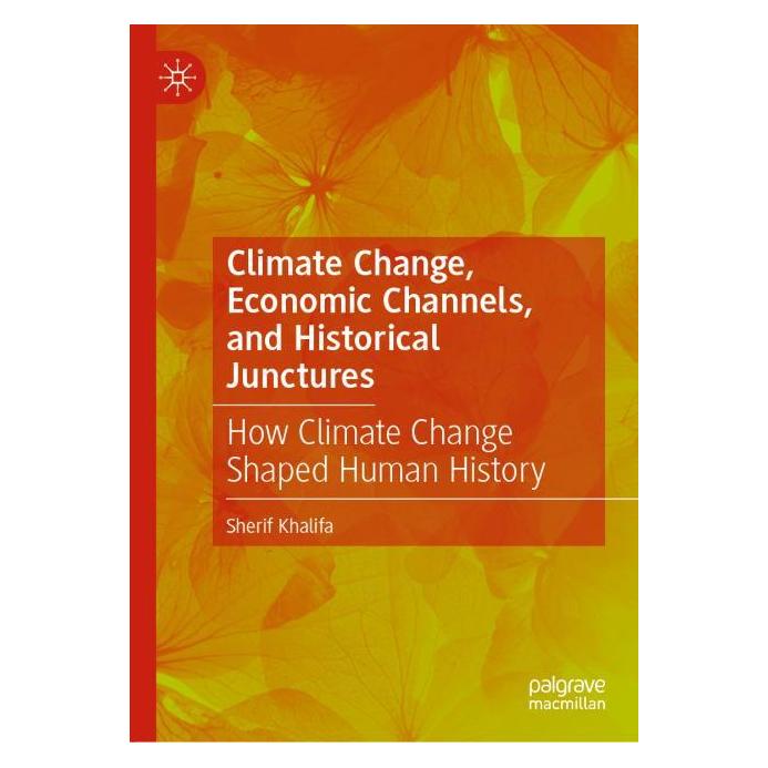 Springer Climate Change, Economic Channels, and Historical Junctures (Englisch, Hardcover, Sherif Khalifa) (65528329)