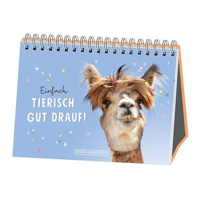 Einfach tierisch gut drauf!, Gebundene Ausgabe von , Grafik Werkstatt "Das Original";