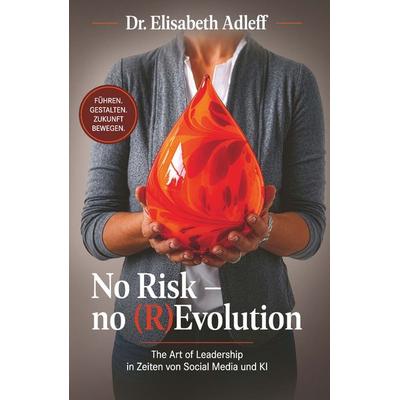 No Risk – no (R)Evolution, Gebundene Ausgabe von Adleff Elisabeth, Buchschmiede, 978-3-99203-190-0