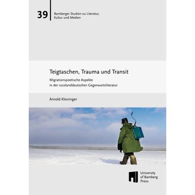 Teigtaschen, Trauma und Transit, Taschenbuch von Arnold Kloninger, University of Bamberg Press, 978-3-9898905-0-3
