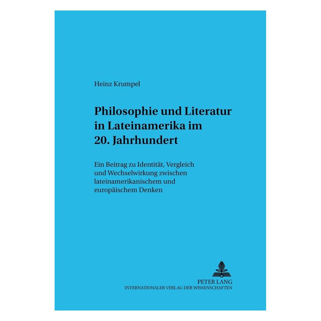 Peter Lang Philosophie und Literatur in Lateinamerika- - 20. Jahrhundert - (Deutsch, Softcover, Heinz Krumpel) (56030872)