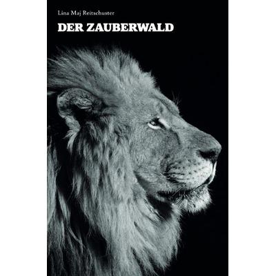 Der Zauberwald, Taschenbuch von Lina Maj Reitschuster, Epubli, 978-3-7598-1355-8