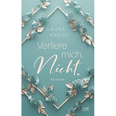 Verliere mich. Nicht.: Special Edition, Gebundene Ausgabe von Laura Kneidl, Lyx