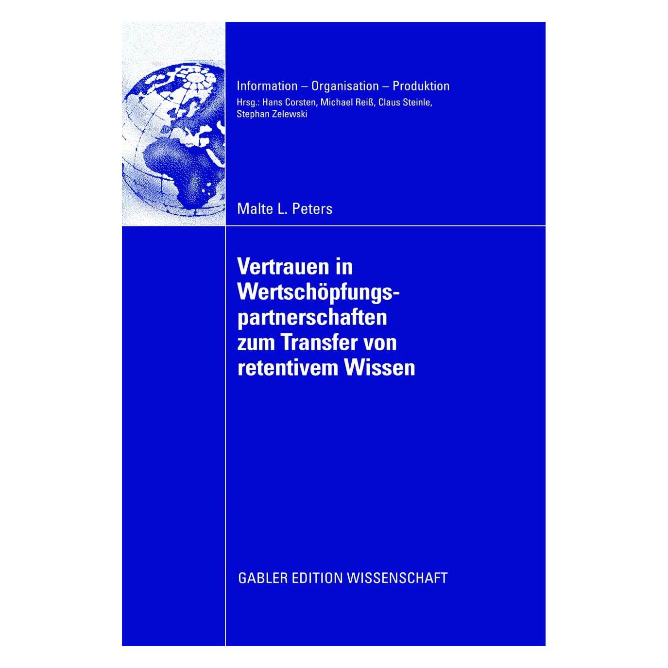 Gabler Vertrauen in Wertschöpfungspartnerschaften zum Transfer von retentivem Wissen (Deutsch, Malte L. Peters, 2008) (9783834909633)