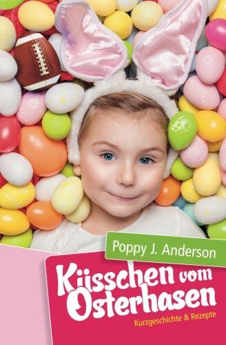 Anderson, Poppy J. - Küsschen vom Osterhasen - Preis vom 09.10.2026 07:28:09 h