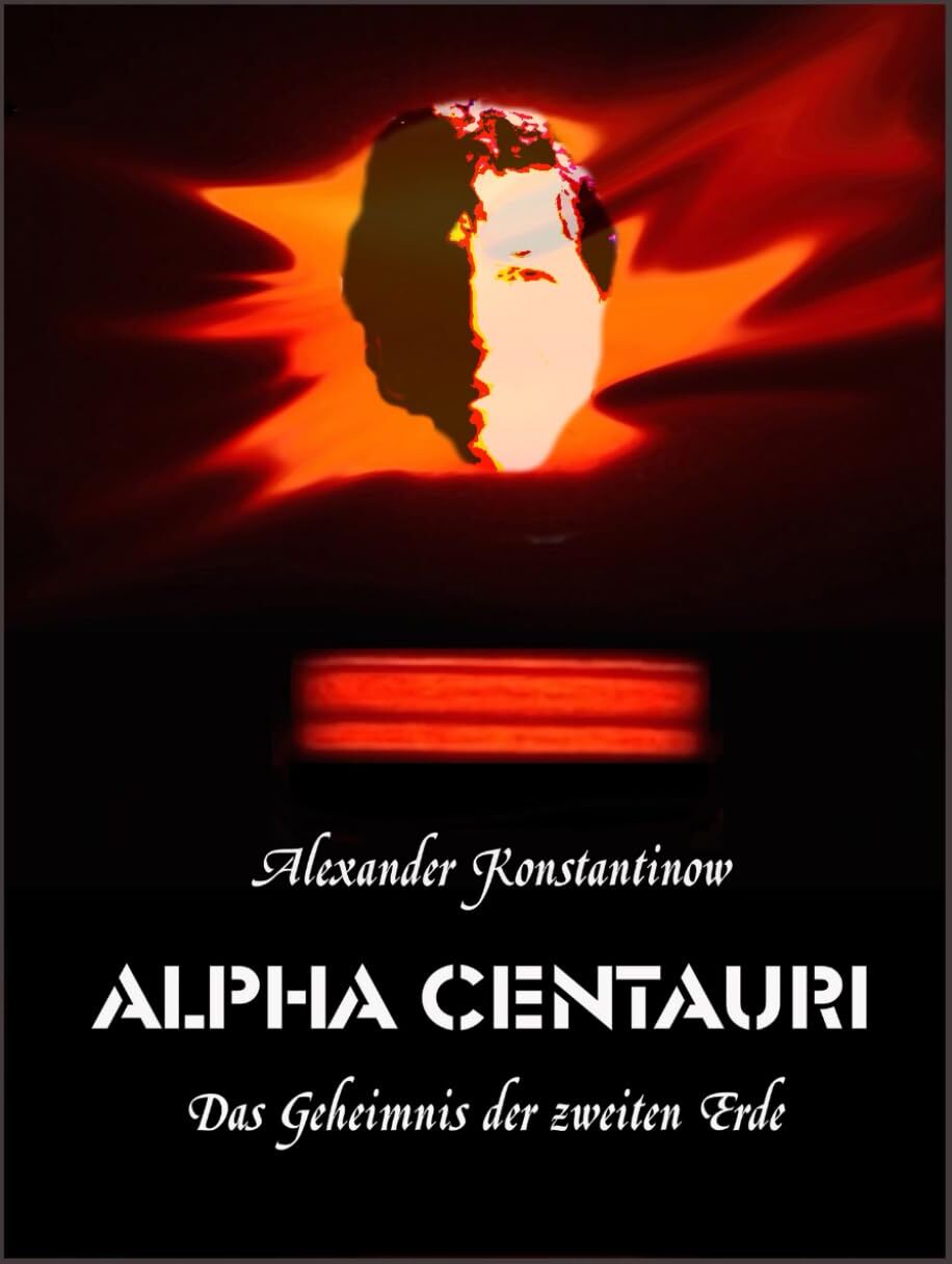 Alexander Konstantinow - Alpha Centauri: Das Geheimnis der zweiten Erde - Preis vom 16.10.2026 11:41:07 h